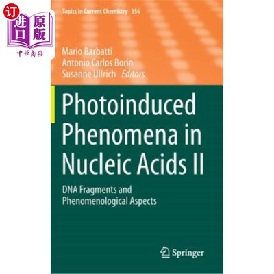 海外直订Photoinduced Phenomena in Nucleic Acids II: DNA Fragments and Phenomenological A 核酸中的光诱导现象II：DNA