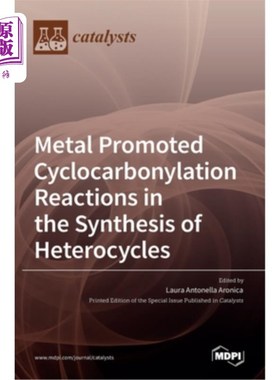 海外直订Metal Promoted Cyclocarbonylation Reactions in the Synthesis of Heterocycles 杂环合成中的金属促进环羰化反应