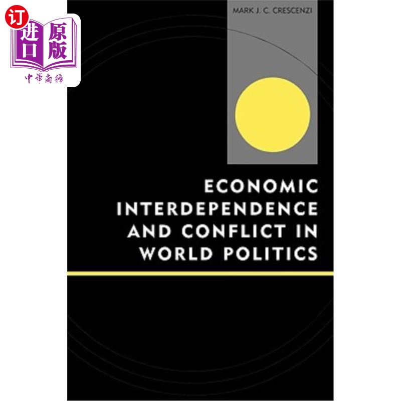 海外直订Economic Interdependence and Conflict in World Politics 世界政治中的经济相互依存与冲突