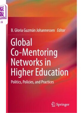 海外直订Global Co-Mentoring Networks in Higher Education: Politics, Policies, and Practi 全球高等教育合作指导：