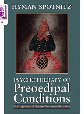 海外直订医药图书Psychotherapy of Preoedipal Conditions: Schizophrenia and Severe Character Disor 餐前心理治疗