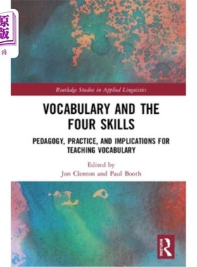 海外直订Vocabulary and the Four Skills: Pedagogy, Practice, and Implications for Teachin 词汇与四项技能:词汇教学的