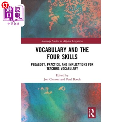 海外直订Vocabulary and the Four Skills: Pedagogy, Practice, and Implications for Teachin 词汇与四项技能:词汇教学的