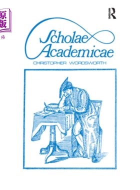 海外直订Scholae Academicae: Some Account of the Studies at the English Universities in t 学术界：对18世纪英国大学研