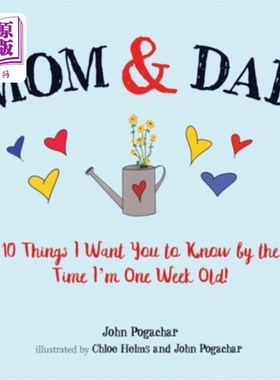 海外直订Mom & Dad: 10 Things I Want You to Know by the Time I'm One Week Old! 爸爸妈妈:我想让你们在我一周大的时候知