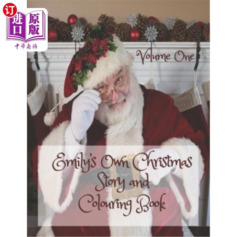 海外直订Emily's Own Christmas Story and Colouring Book Volume One: Personalised Kids' Ac 艾米莉自己的圣诞故事和彩绘
