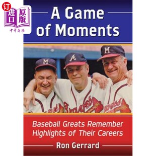 海外直订A 棒球大师回忆他们职业 一场瞬间 Greats Moments 游戏 Highlights Their Careers Remember Game Baseball
