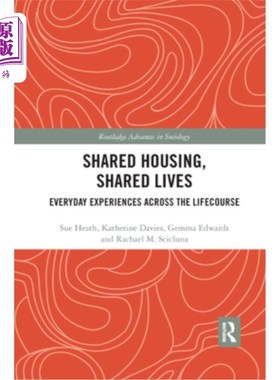 海外直订Shared Housing, Shared Lives: Everyday Experiences Across the Lifecourse 共享住房，共享生活:生命历程中的日