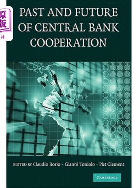 海外直订The Past and Future of Central Bank Cooperation 央行合作的过去与未来