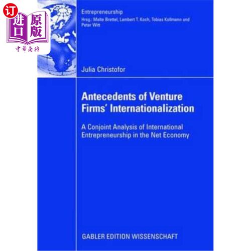 海外直订Antecedents of Venture Firms' Internationalization: A Conjoint Analysis of Inter 风险企业国际化的前因后果: