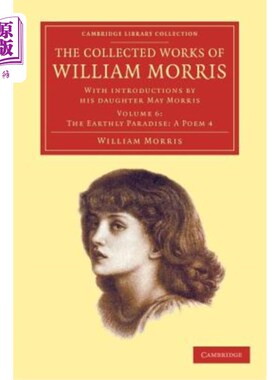海外直订The Collected Works of William Morris: With Introductions by His Daughter May Mo 《威廉·莫里斯作品集:女儿梅