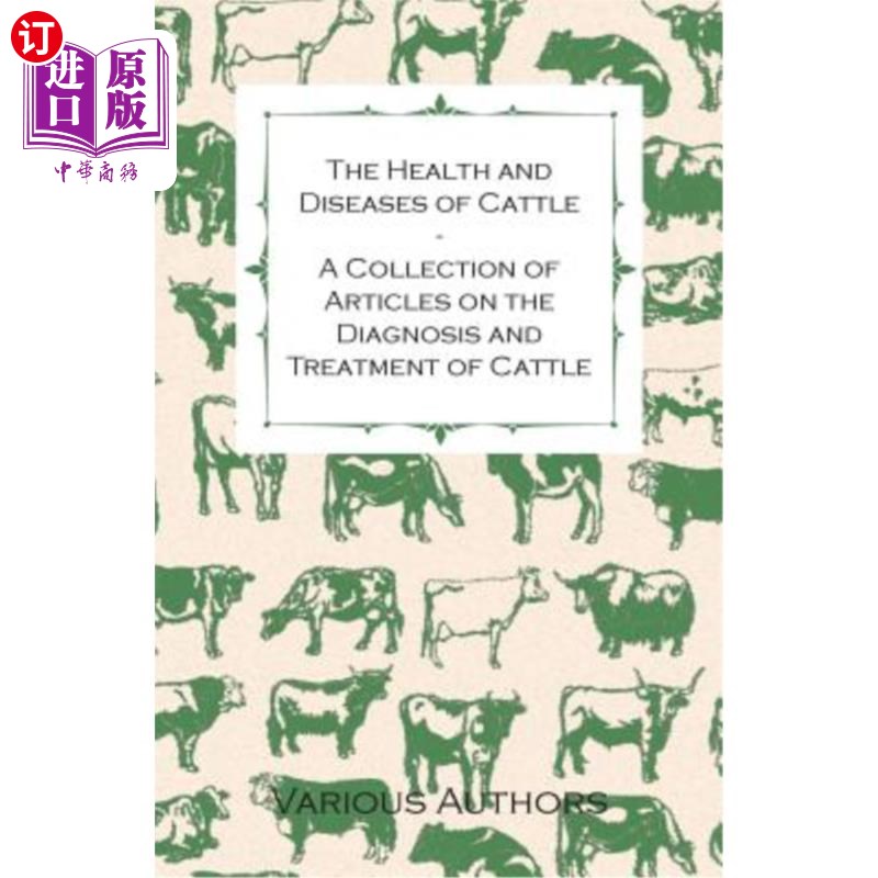 海外直订The Health and Diseases of Cattle - A Collection of Articles on the Diagnosis an 牛的健康和疾病——关于牛的