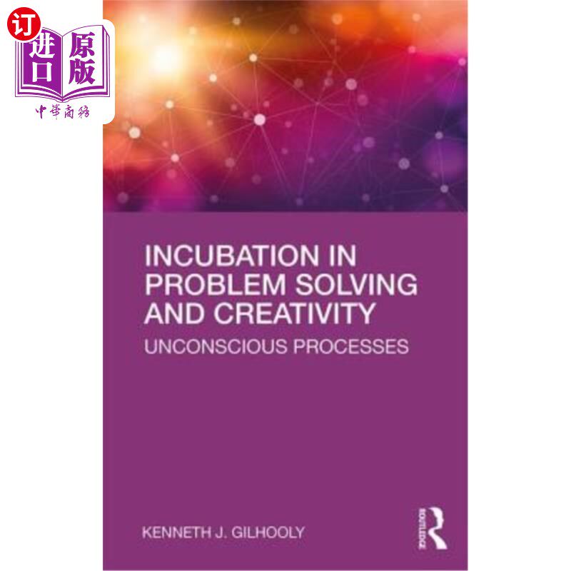 海外直订Incubation in Problem Solving and Creativity: Unconscious Processes 问题解决和创造力的孵化:无意识过程