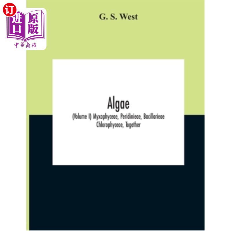 海外直订医药图书Algae (Volume I) Myxophyceae, Peridinieae, Bacillarieae Chlorophyceae, Together  藻类（卷一）粘液藻