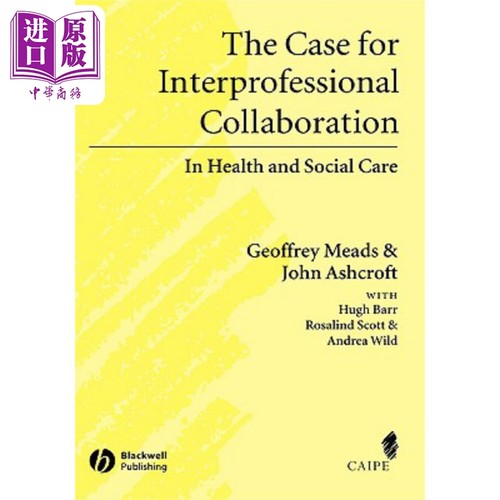 现货 专业间合作的案例 卫生与社会保健 Case for Interprofessional Collaboration 英文原版 Geoff Meads 中商�