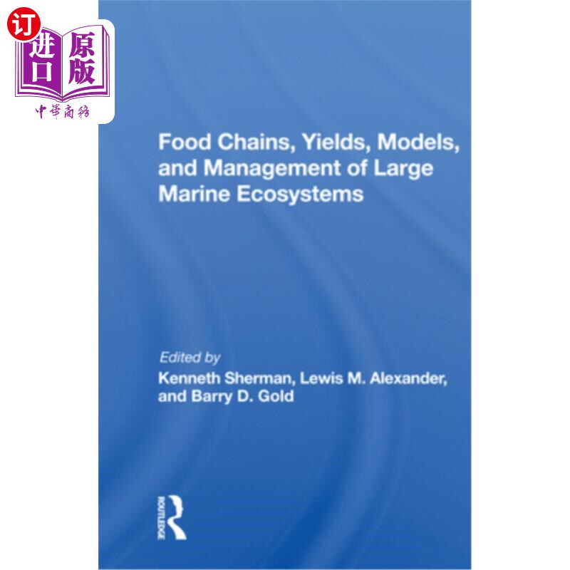 海外直订Food Chains, Yields, Models, and Management of Large Marine Ecosoystems 大型海洋生态大豆的食物链、产量、模