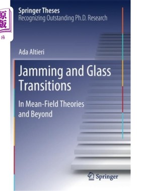 海外直订Jamming and Glass Transitions: In Mean-Field Theories and Beyond 干扰和玻璃化转变：在平均场理论和其他领域