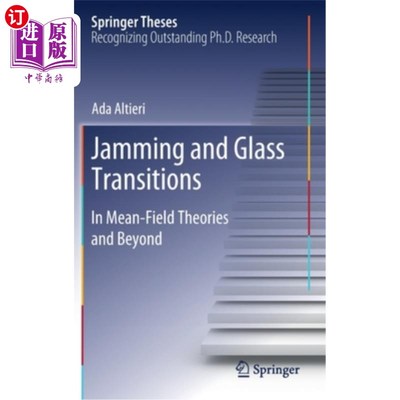 海外直订Jamming and Glass Transitions: In Mean-Field Theories and Beyond 干扰和玻璃化转变：在平均场理论和其他领域