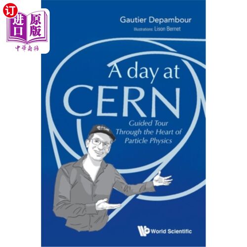 海外直订Day at Cern, A: Guided Tour Through the Heart of Particle Physics 在Cern的一天，A:带领参观粒子物理学的核心