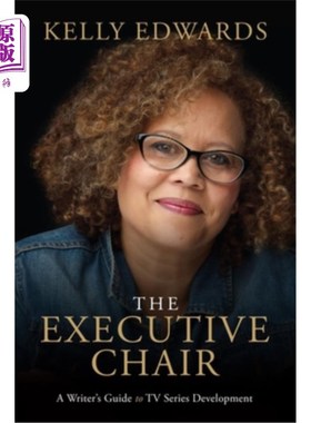 海外直订The Executive Chair: A Writer's Guide to TV Series Development 执行主席:电视剧发展作家指南