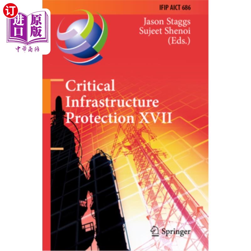 海外直订Critical Infrastructure Protection XVII: 17th Ifip Wg 11.10 International Confer Critical I