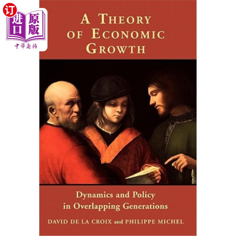 海外直订A Theory of Economic Growth: Dynamics and Policy in Overlapping Generations 经济增长理论：世代重叠的动力与