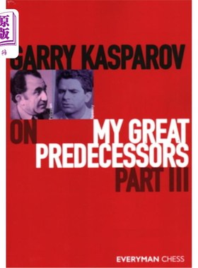 海外直订Garry Kasparov on My Great Predecessors, Part Three 加里·卡斯帕罗夫论我伟大的前辈，第三部分
