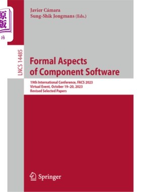 海外直订Formal Aspects of Component Software: 19th International Conference, Facs 2023,  Formal Asp