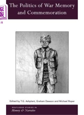 海外直订The Politics of War Memory and Commemoration 战争记忆和纪念的政治