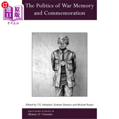 海外直订The Politics of War Memory and Commemoration 战争记忆和纪念的政治