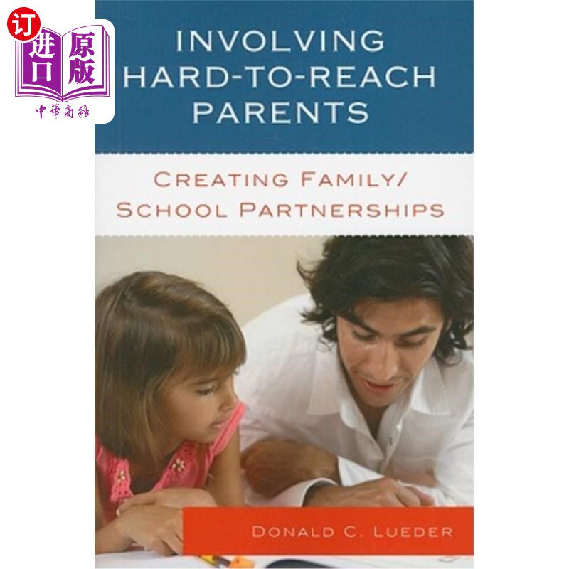 海外直订Involving Hard-To-Reach Parents: Creating Family/School Partnerships 让难以联系的家长参与:建立家庭/学校伙