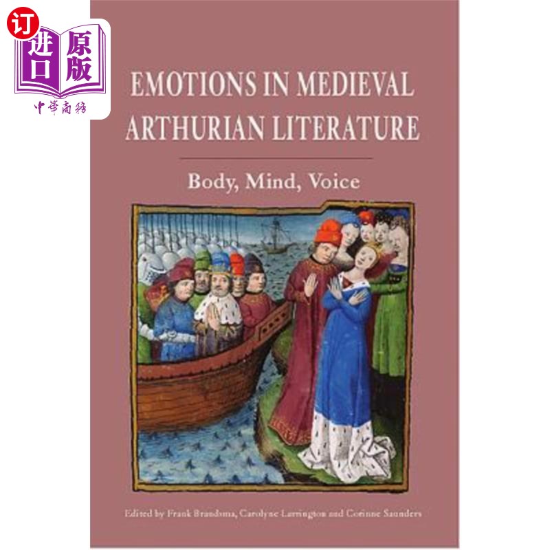 海外直订Emotions in Medieval Arthurian Literature: Body, Mind, Voice 中世纪亚瑟王文学中的情感:身体,思想,声音
