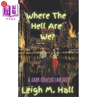 海外直订Where The Hell Are We?: A Dark Comedic Fantasy 我们到底在哪里?黑色喜剧幻想