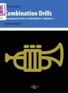 海外直订Combination Drills: Developed Scales in Odd Meters, Volume 1. for Trumpet. 组合钻：奇数米刻度，第1卷。小号