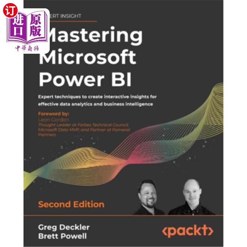 海外直订Mastering Microsoft Power BI - Second Edition: Expert techniques to create inter 掌握Microsof