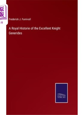 海外直订A Royal Historie of the Excellent Knight Generides 优秀骑士杰尼德斯的皇家历史