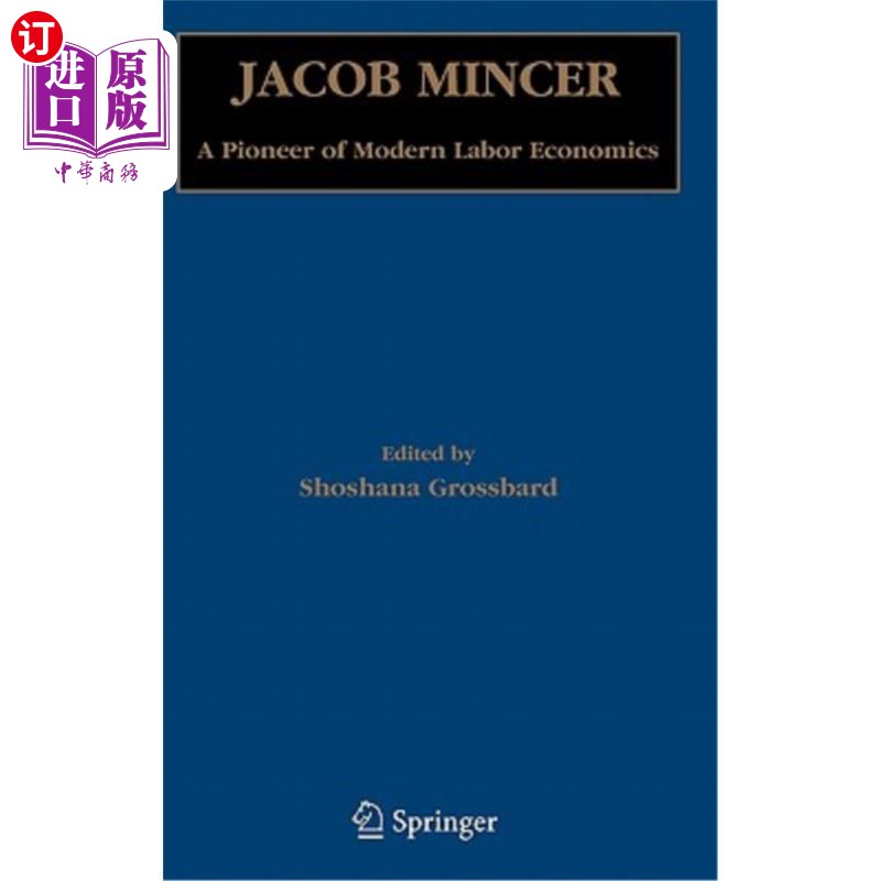 海外直订Jacob Mincer: A Pioneer of Modern Labor Economics 雅各布·明瑟：现代劳动经济学的先驱