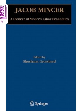 海外直订Jacob Mincer: A Pioneer of Modern Labor Economics 雅各布·明瑟：现代劳动经济学的先驱