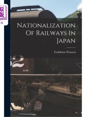 海外直订Nationalization Of Railways In Japan 日本铁路国有化
