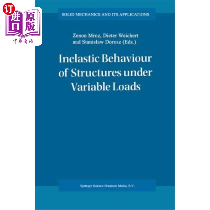 海外直订Inelastic Behaviour of Structures Under Variable Loads 变荷载作用下结构的非弹性性能