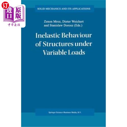海外直订Inelastic Behaviour of Structures Under Variable Loads 变荷载作用下结构的非弹性性能