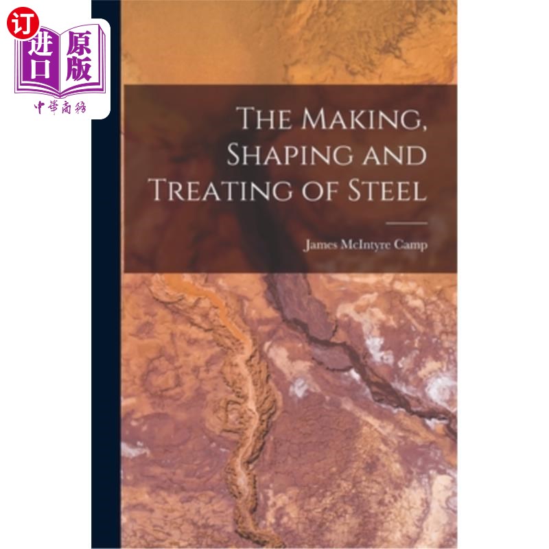 The Making, Shaping and Treating of Steel 钢的制造、成型和加工  高炉炼铁 炼钢方法 平炉炼钢 转炉炼钢 电炉炼钢【中商原版】