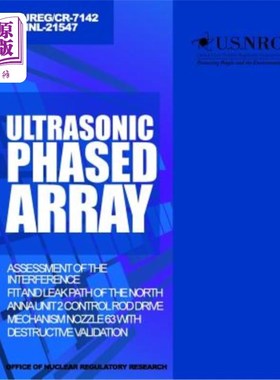 海外直订Ultrasonic Phased Array Assessment of the Interference Fit and Leak Path of the  北安娜2号机组控制棒驱动机