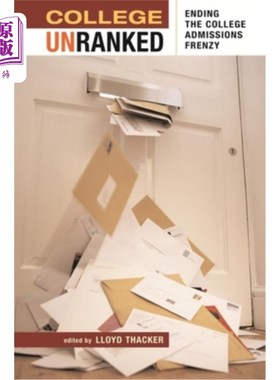海外直订College Unranked: Ending the College Admissions Frenzy 大学不排名:结束大学录取狂潮