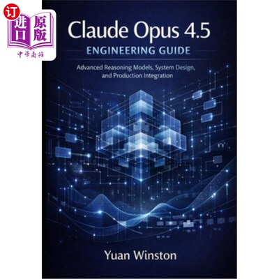 海外直订Claude Opus 4.5 Engineering Guide: Advanced Reasoning Models, System Design, and Claude Opu