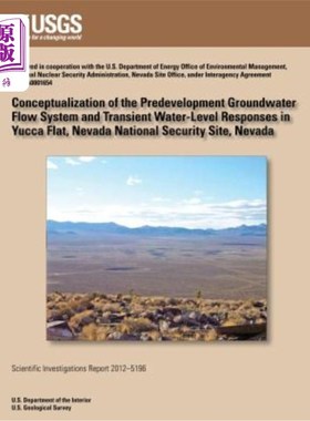 海外直订Conceptualizing of the Pre-developed Groundwater Flow System and Transient Water 内华达州国家安全地点雅卡平