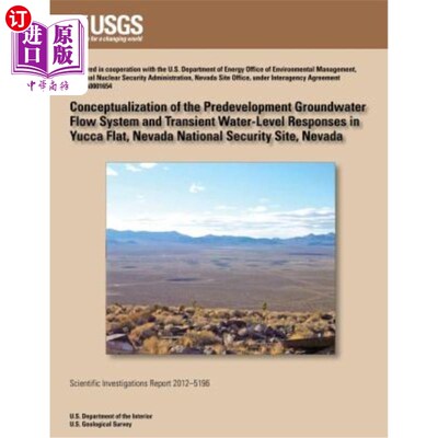 海外直订Conceptualizing of the Pre-developed Groundwater Flow System and Transient Water 内华达州国家安全地点雅卡平