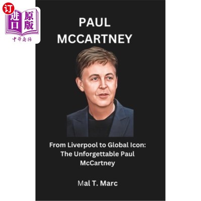 海外直订Paul McCartney: From Liverpool to Global Icon: The Unforgettable Paul McCartney 保罗·麦卡特尼：从利物浦到全