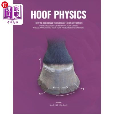 海外直订Hoof Physics: How to Recognize the Signs of Hoof Distortion 蹄部物理学:如何识别蹄部扭曲的迹象