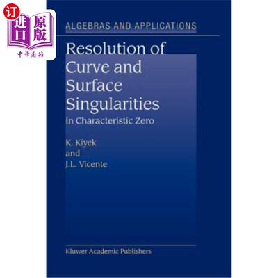 海外直订Resolution of Curve and Surface Singularities in Characteristic Zero 特征零点曲线曲面奇异性的求解
